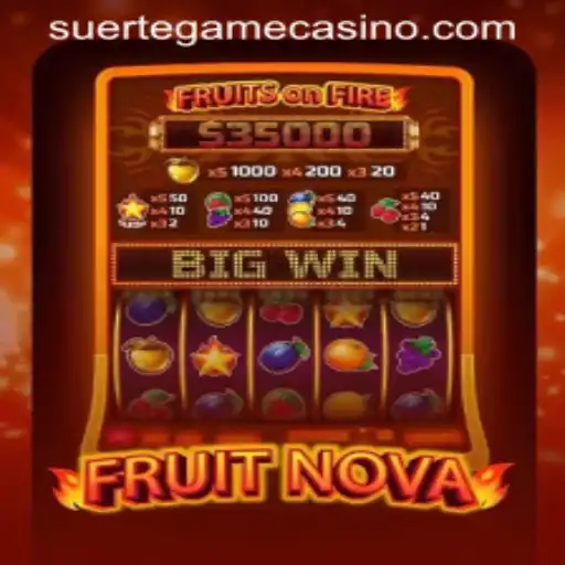 FruitNova: The New Gaming Sensation by SUERTE GAMING